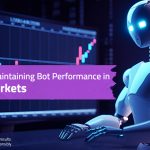 Strategies for Maintaining Bot Performance in Changing Markets